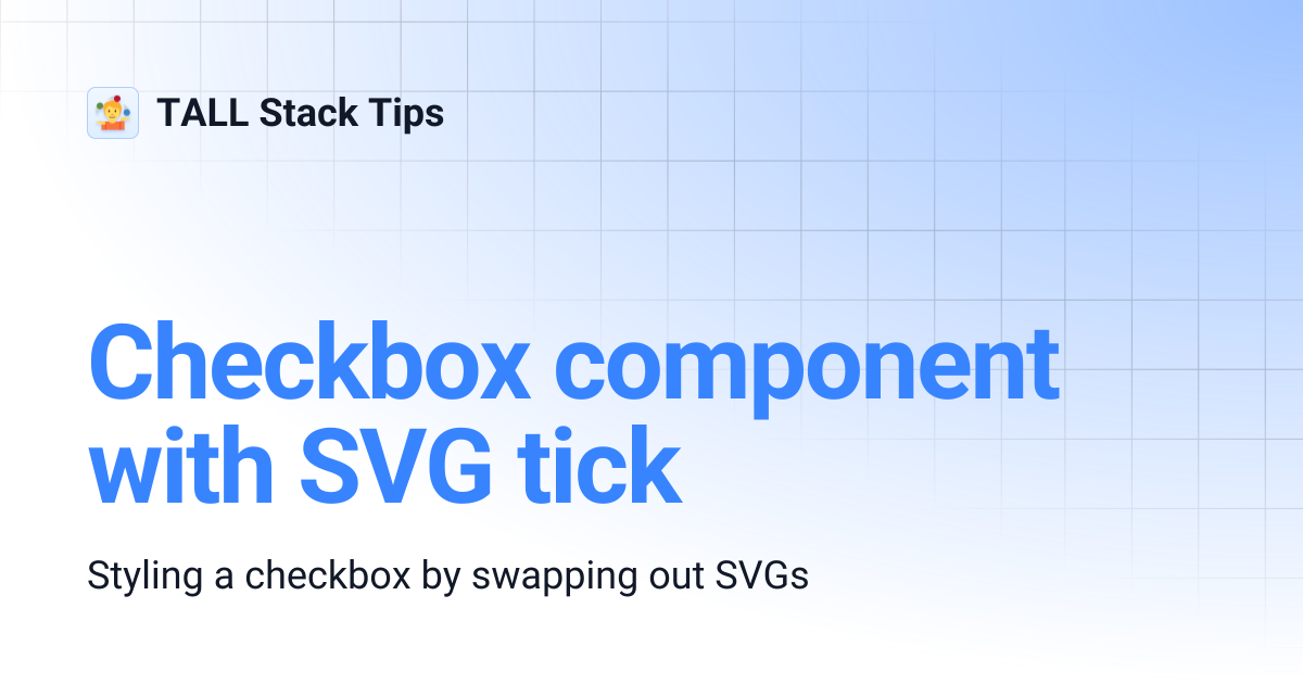 Checkbox component with SVG tick | TALL Stack Tips