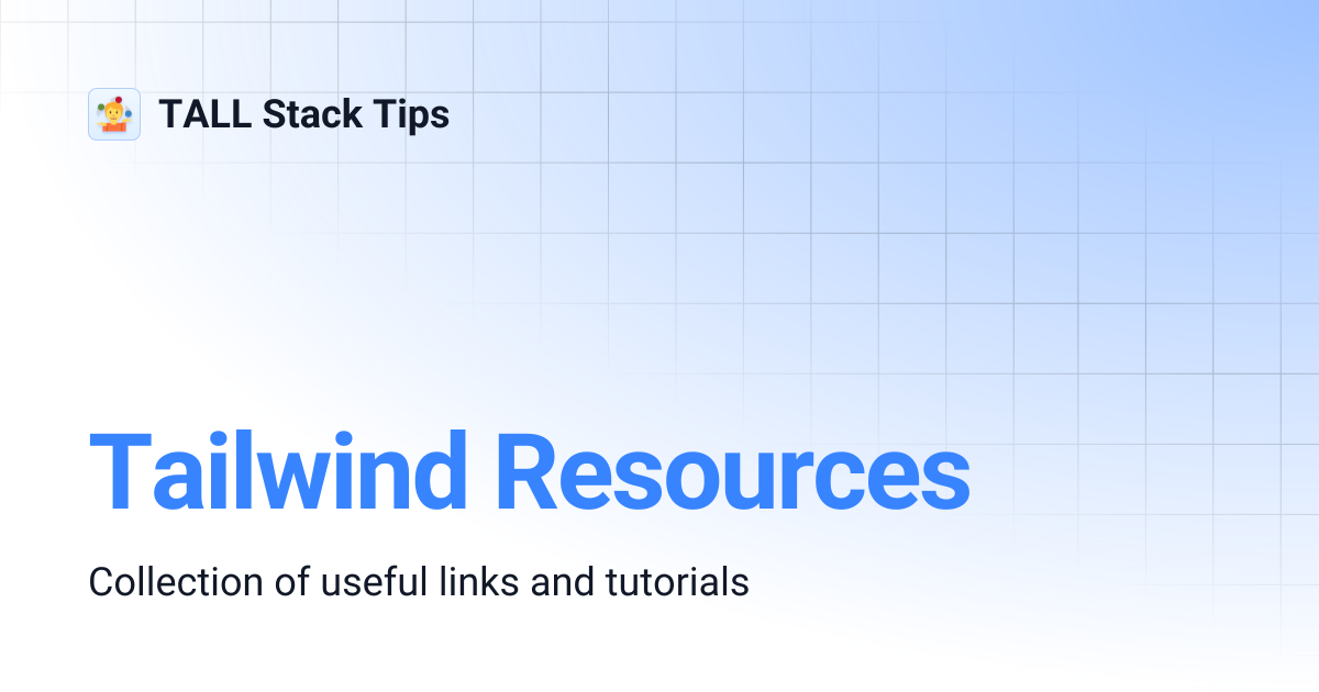 Tailwind Resources | TALL Stack Tips